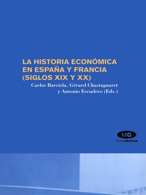 cover image of La historia económica en España y Francia (siglos XIX y XX)